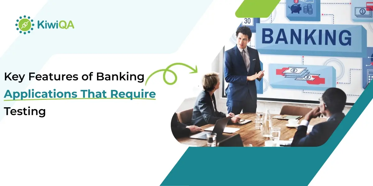 Key Features of Banking Applications That Require Testing