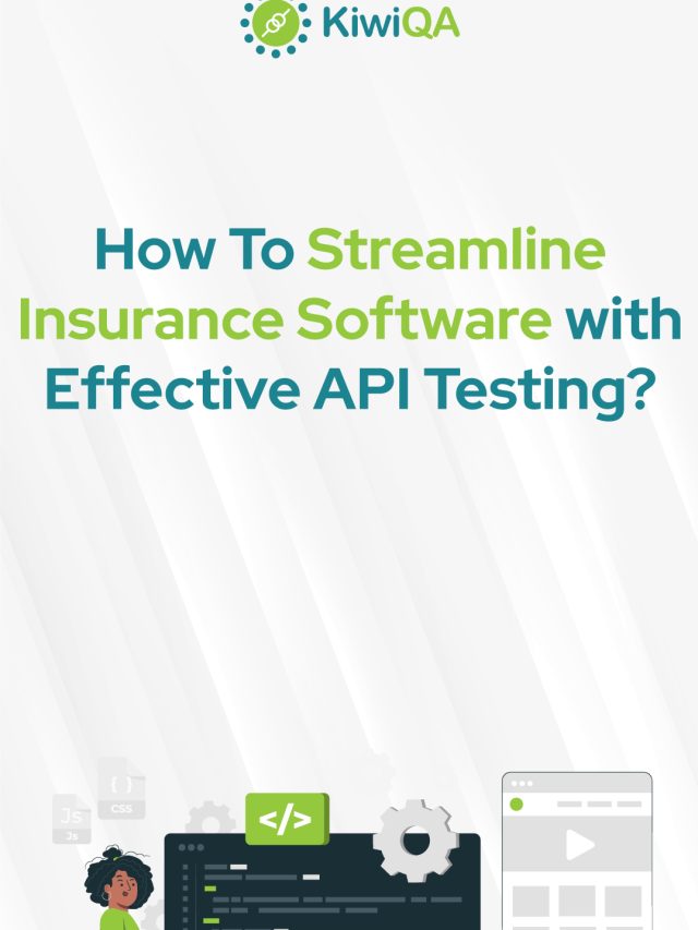How To Streamline Insurance Software with Effective API Testing?