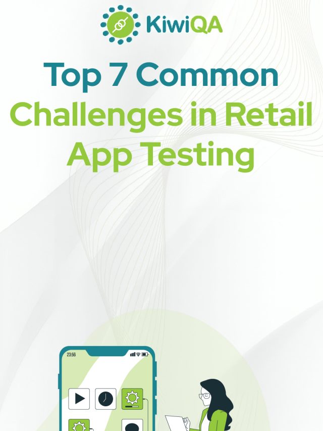 Top 7 Common Challenges in Retail App Testing