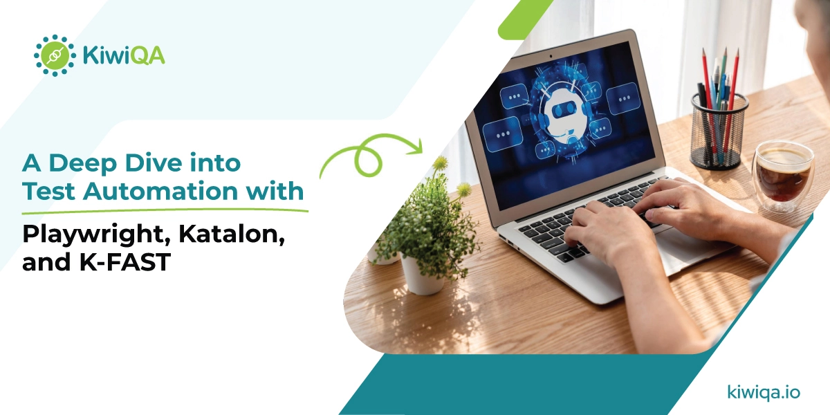 A Deep Dive into Test Automation with Playwright, Katalon, and K-FAST