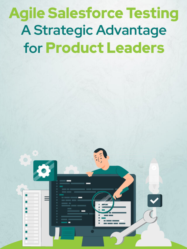 Agile Salesforce Testing: A Strategic Advantage for Product Leaders